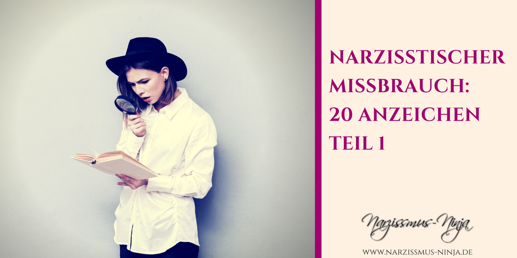 Narzisstischer Missbrauch: 20 Anzeichen Teil 1